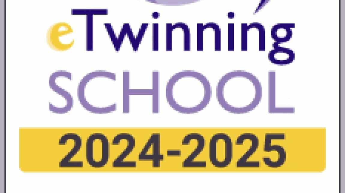 Okulumuz 2024-2025 eğitim öğretim yılında Etwinning Okulu Etiketi almıştır.